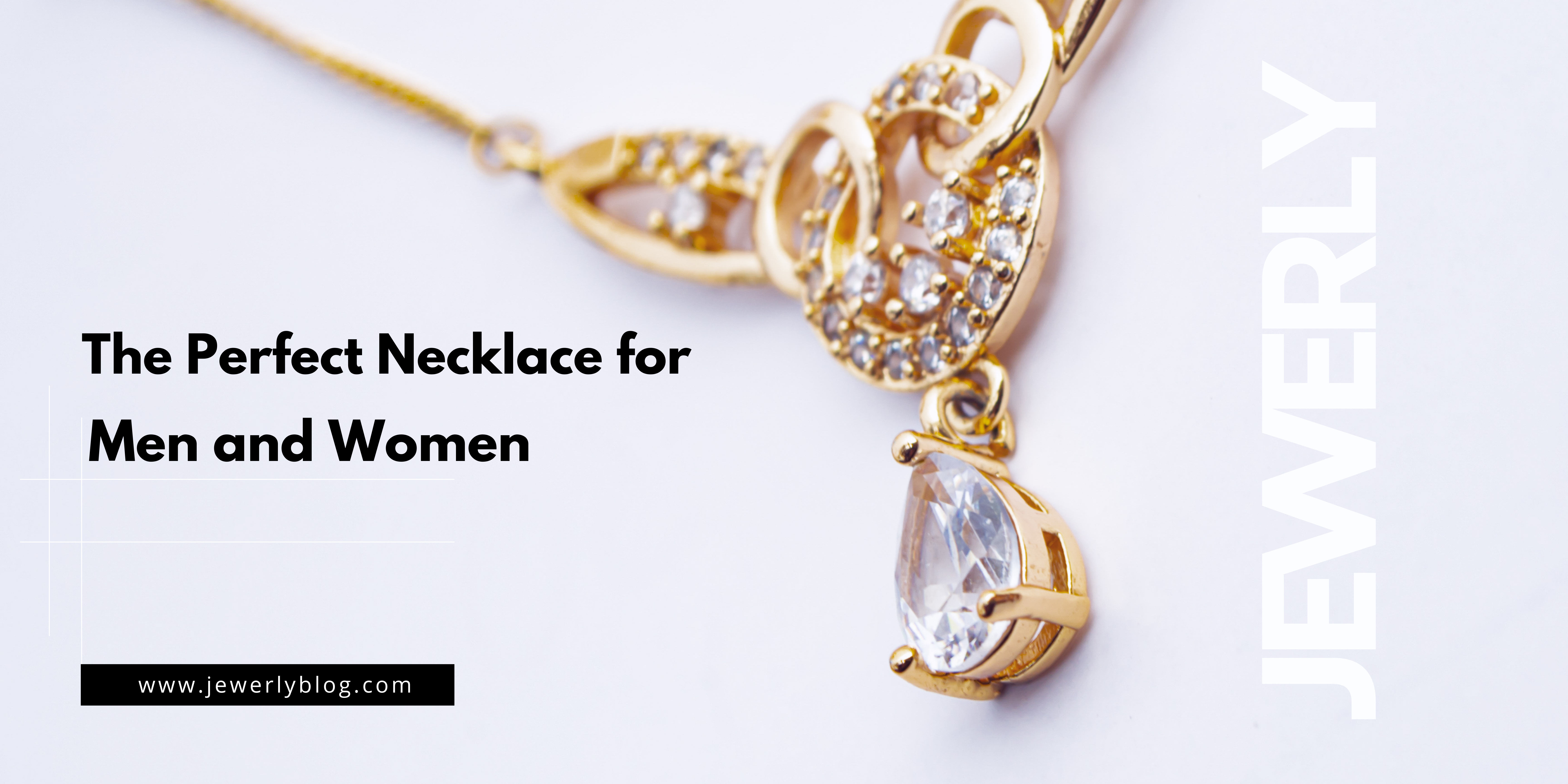 the Perfect Necklace for Men and Women