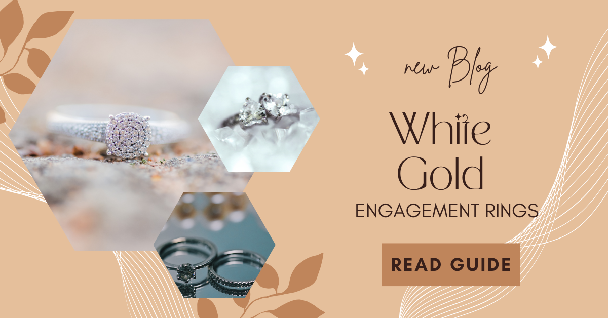 Why White Gold is the Most Popular Choice for Engagement Rings